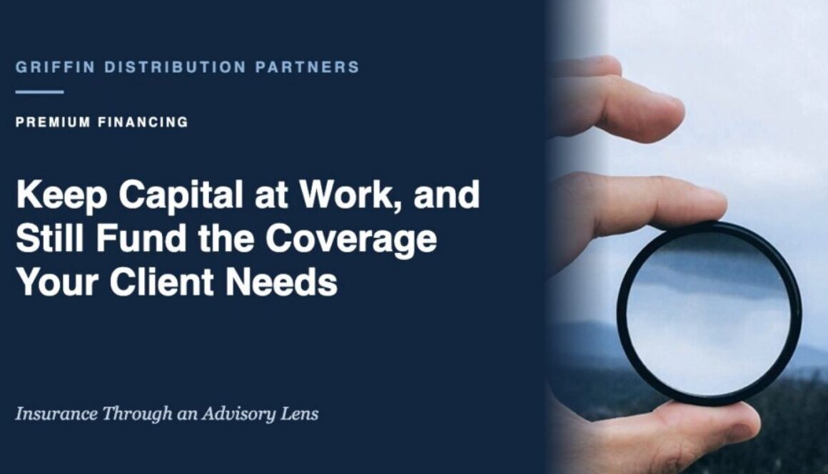 Keep Capital at Work, and Still Fund the Coverage Your Client Needs | Griffin Distribution Partners